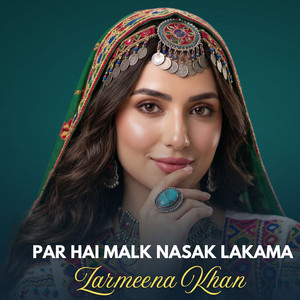 Zarmeena Khan - Par Hai Malk Nasak Lakama