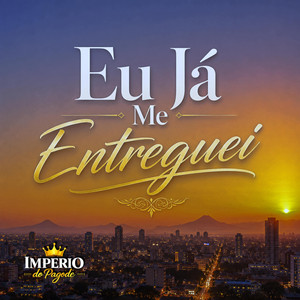 Eu Já Me Entreguei by Imperio do pagode