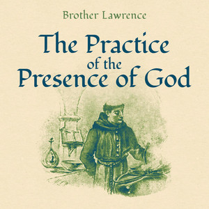 The Practice of the Presence of God (Unabridged)
