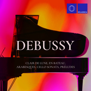 Debussy: Clair de Lune, En bateau, Arabesques, Cello Sonata, Préludes album
