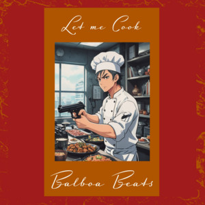 Balboa beats - Let Me Cook
