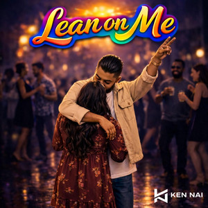 Lean On Me by Ken Nai