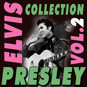 Elvis Presley Collection, Vol. 2 - Album by Elvis Presley | Spotify
