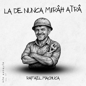 LA DE NUNCA MIRÂH ATRÂ by Rafael Machuca