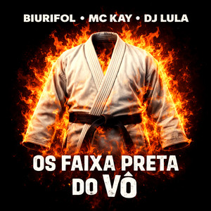 Biurifol, Dj lula & MC KAY - Os Faixa Preta do Vô