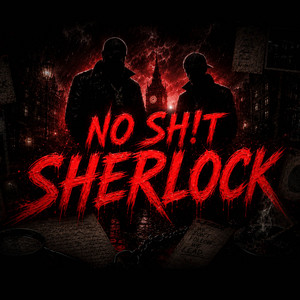 NO SH!T SHERLOCK by Chyde, Vizion X