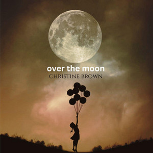 Over the Moon by Christine Brown