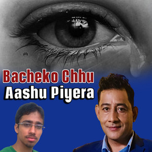 Bimalraj Chhetri - Bacheko Chhu Aashu Piyera