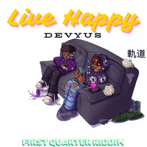 Live Happy (First Quarter Riddim) by Devyus, Genius Sound