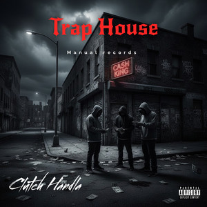 Trap House by Clutch Handla