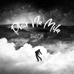 Phir Na Mila by Rohit KDM