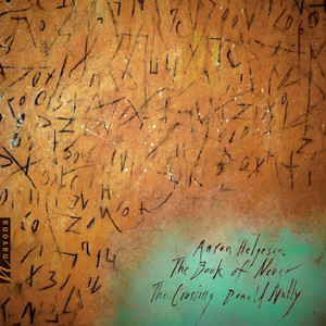 The Book of Never: I. Passions of Other People… by Aaron Helgeson, The Crossing, Donald Nally