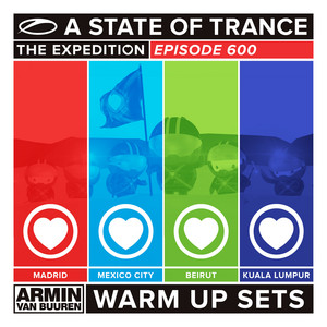 A State Of Trance 600 (Warm Up Sets) - Madrid, Mexico City, Beirut & Kuala Lumpur album