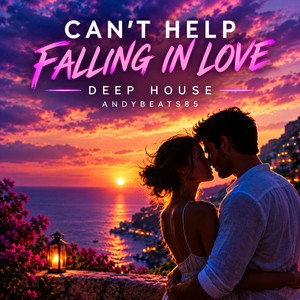 Can't Help Falling In Love (Deep House) by AndyBeats85