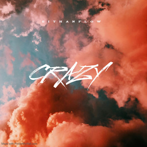 CRAZY by EITHANFLOW