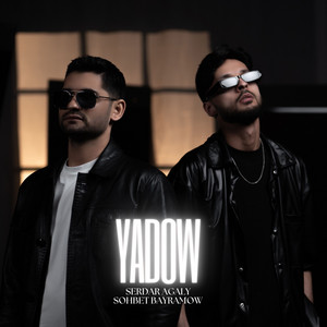 Yadow by Serdar Agaly, Sohbet Bayramow