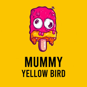 Yellow Bird - Mummy