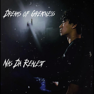 Dreams of Greatness by Nas Da Realest