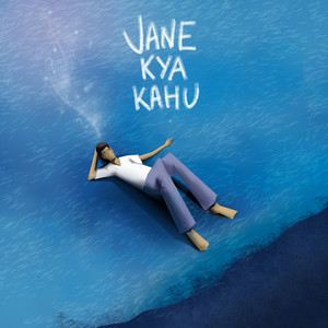 Jaane Kya Kahu by Vismay Patel