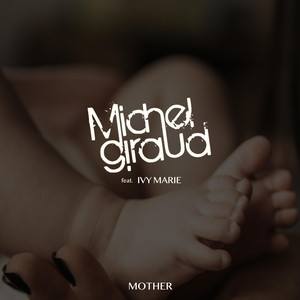 Mother by Michel Giraud, Ivy Marie