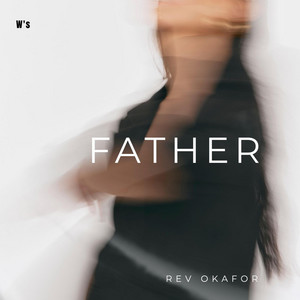 Father (Solo 2) by Rev Okafor
