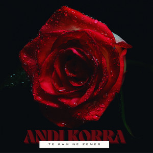 Andi Korra - Te kam ne zemer
