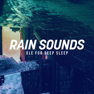 Rain Sounds XLE for Deep Sleep - Album by Silver Canopy | Spotify
