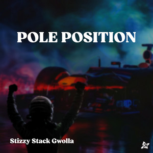 Pole Position by Stizzy Stack Gwolla, CZAR, Deniro Boy Romie