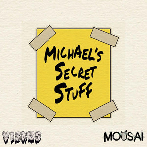 Michael's secret stuff by Viskus, Mousai