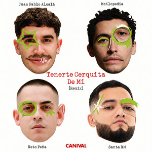 Tenerte Cerquita De Mi - Remix by Juan Pablo Alcalá, McKlopedia, Neto Peña, Santa RM