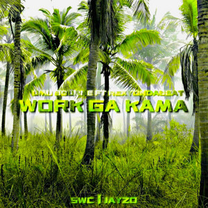 Umu Bourne - Work Ga Kama (feat. Rexy On Da Beat)