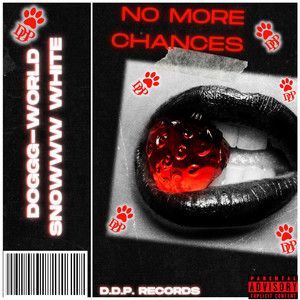 No More Chances by DOGGG-WORLD, SNOWWW WHITE