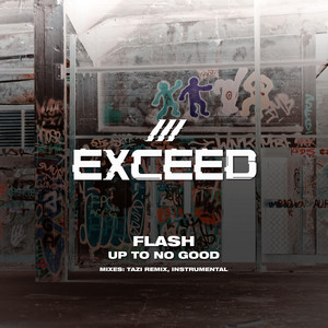 Up To No Good - Tazi Remix by Flash, Tazi