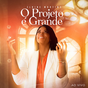 Elaine Martins - O Projeto é Grande (Ao Vivo)