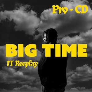 Big Time by Pro-CD, Reeplay
