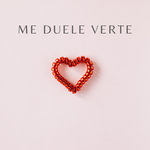 me duele verte by CARLOS EL JUAN