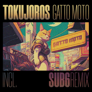 Gatto Moto - Sub6 Remix by Tokujoros, Sub6
