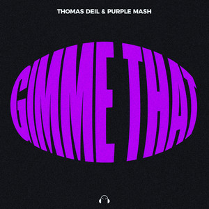 GIMME THAT by Thomas Deil, Purple Mash