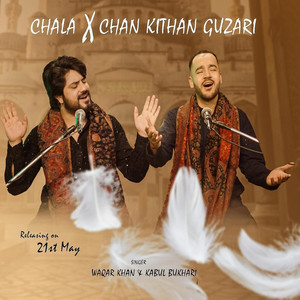 Challa x Chan Kithan Guzari by Waqar Khan