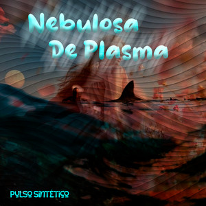 Nebulosa de Plasma by Pulso Sintetico