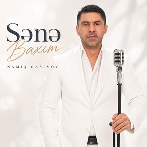 Sənə Baxım by Namiq Qasımov