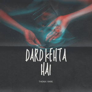 Thenix Rare - Dard Kehta Hai