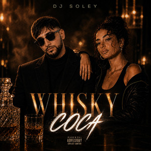 WHISKY COCA by DJ Soley