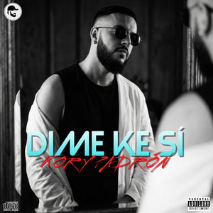 Dime Ke Si by Kory Padron