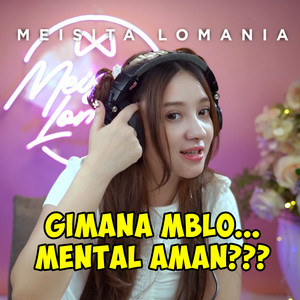 GIMANA MBLO MENTAL AMAN?