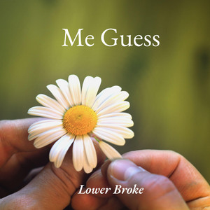 Me Guess by Lower Broke