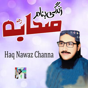 Haq Nawaz Channa - Zindagi Banam Sahaba