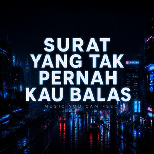 SURAT YANG TAK PERNAH KAU BALAS by MYCF