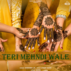 Teri Mehndi Wale by Naseebo Lal