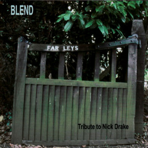 Far Leys (Tribute to Nick Drake) — The Blend